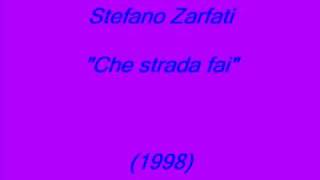 Stefano Zarfati - Che strada fai