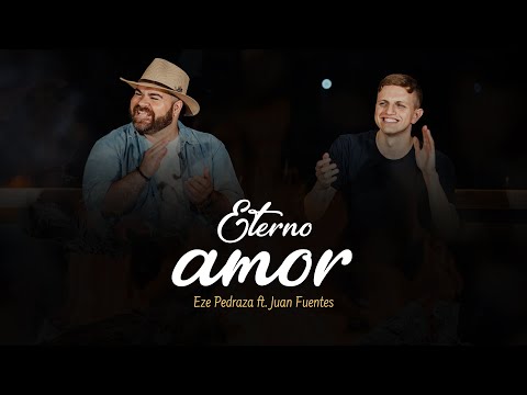 Eze Pedraza, Juan Fuentes - Eterno Amor