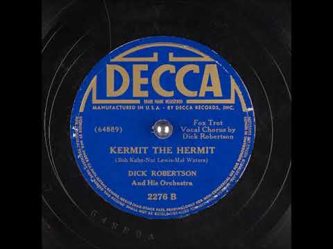 Kermit the Hermit ~ Dick Robertson and His Orchestra (1939)