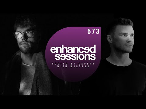 Enhanced Sessions 573 w/ Murtagh Hosted by Kapera