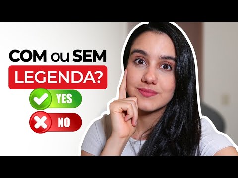 Usar ou não LEGENDAS aprendendo inglês?