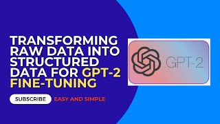 How to Structure Data for Fine-Tuning GPT-2 | AI Model Training