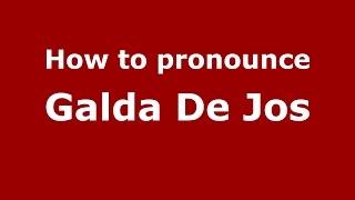 How to pronounce Galda De Jos