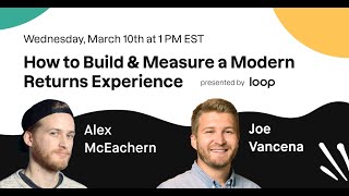 How to Build & Measure a Modern Returns Experience