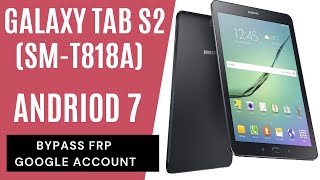 Easy Bypass Samsung Galaxy Tab S2 SM-T818A FRP Google Account Remove 2021