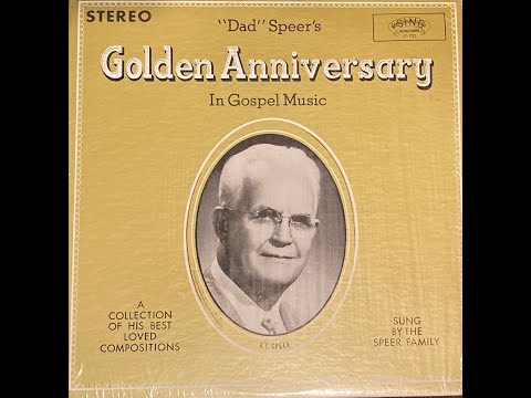 Heavens Jubilee: The Singing Speer Family Dad Speers 50th Anniversary