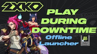 How to play 2XKO Offline - Play During Maintenance/No Internet