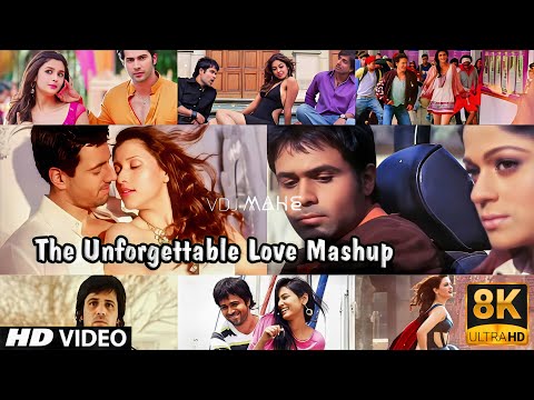 8K · The Unforgettable Love Mashup · DJ Pops & DJ Saurabh · VDJ Mahe · Latest Bollywood Songs · HD