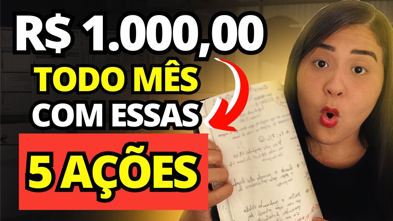 GANHE 1.000 REAIS/MÊS COM 5 AÇÕES INVESTINDO POUCO!