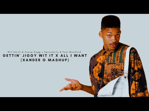 Will Smith x Secondcity & Paul Woolford - Gettin' Jiggy Wit It x All I Want (Xander G Mashup)
