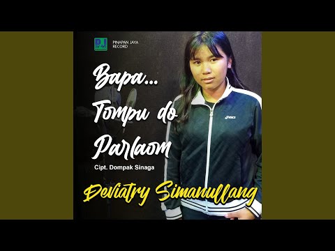 Bapa...Tompu do Parlaom (feat. Deviatry Simanullang)