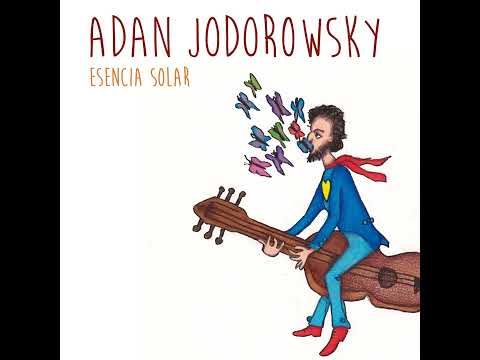 Adan Jodorowsky - Hasta La Aurora