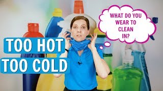 Too Hot to Clean in a Uniform - What to Wear