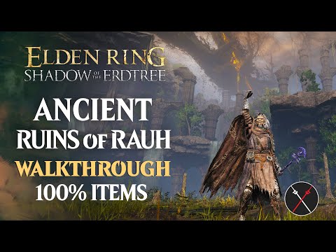 Ancient Ruins of Rauh Walkthrough: All NPC, All Bosses, Secrets, All Items Elden Ring Playthrough