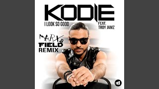 I Look So Good (Marx &amp; Field Remix)