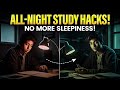 All Night Study Hacks Study Without Getting Tired Beat Sleep Focus