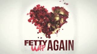 Fetty Wap - Again (Official Audio)
