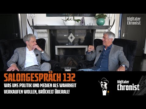 Salongespräch 132 - Was uns Politik und Medien als Wahrheit verkaufen wollen, bröckelt überall!