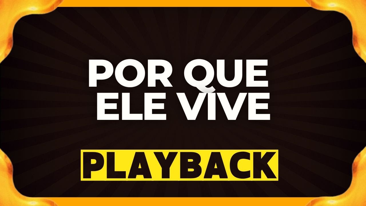 POR QUE ELE VIVE playback