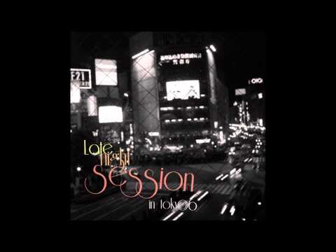 [HQ] Late Night Session in Tokyo 06 (Deep House Compilation Mix)