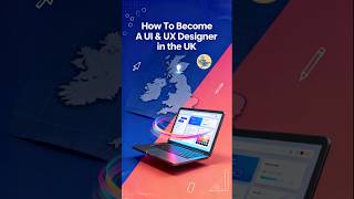 How To Become A UI & UX Designer in the UK?