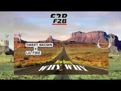 Sweet Brown - WHY WHY Feat Lil Fire Ndina (Music Officiel) 2024