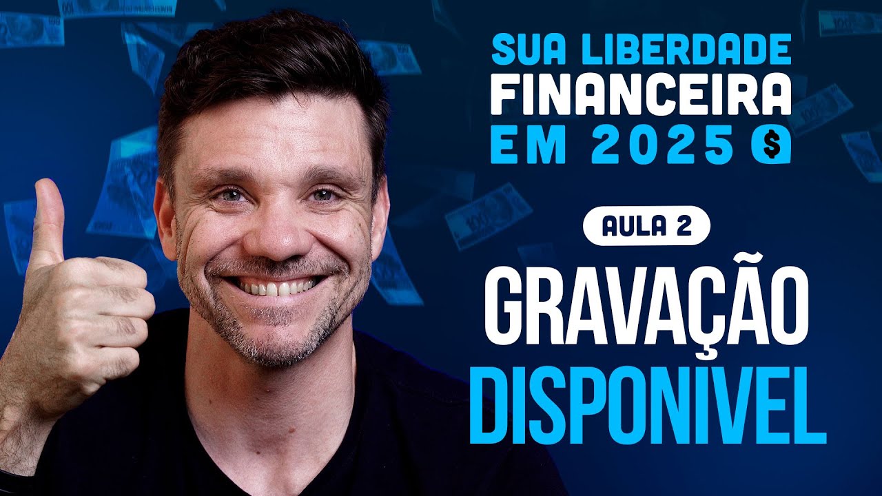 Aula 02 - Como tirar proveito dessa oportunidade e se tornar financeiramente livre começando do zero