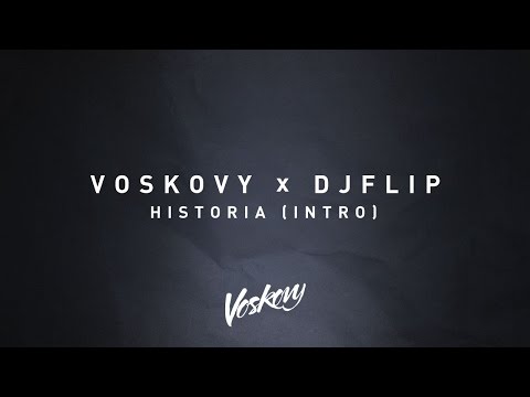 Voskovy - Historia (Intro) feat. Dj Flip
