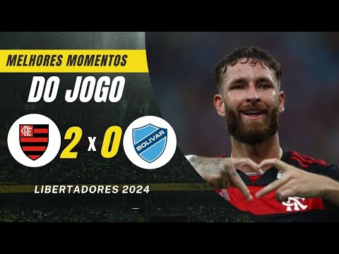 FLAMENGO 2 x 0 BOLÍVAR  |  GOLS E MELHORES MOMENTOS | LIBERTADORES 2024