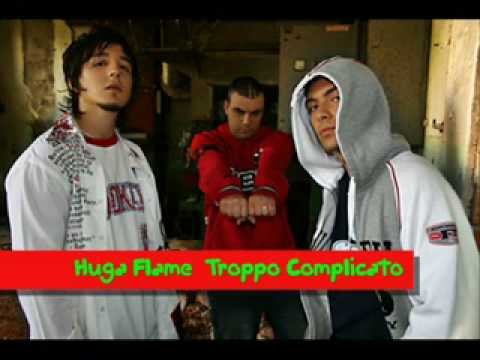 Huga Flame- Troppo Complicato ft. Sonya