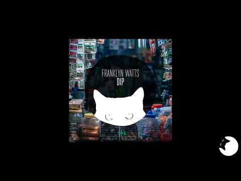 Franklyn Watts - Dip feat. Sophiegrophy