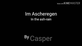 Casper - Im Ascheregen - lyrics + English