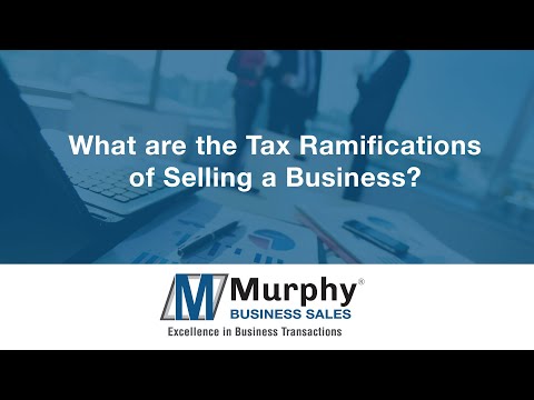 What are the tax ramifications of selling a business?