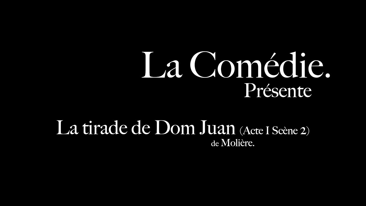 Tirade de Dom Juan - Acte I Scène 2 - Molière