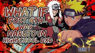 What If Post 4th War Naruto In Highschool dxd | Movie