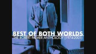 Robert Palmer- Some People Can Do What They Like