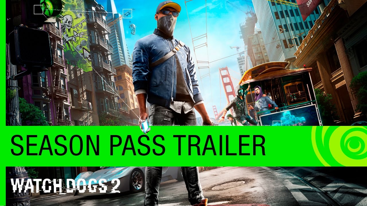 Watch Dogs 2 Season Pass Trailer System Requirements