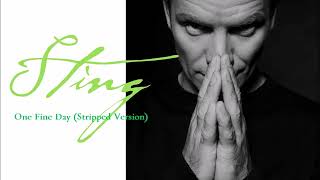 Sting - One Fine Day (Stripped Version)