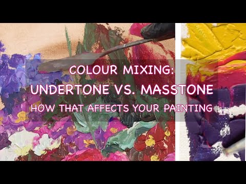 COLOUR MIXING - Undertone & Masstone - HOW THAT AFFECTS YOUR PAINTING!