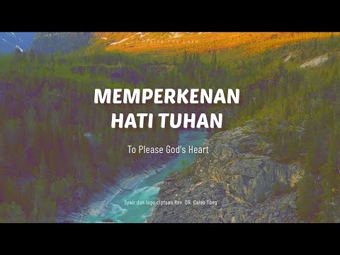 Memperkenan Hati Tuhan & Menyenangkan-Mu (To Please God's Heart & To Be Pleasing You)