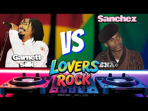 GARNETT SILK VS SANCHEZ. LOVERS ROCK.