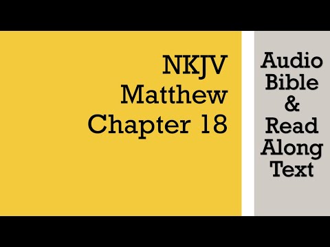 Matthew 18 - NKJV (Audio Bible & Text)