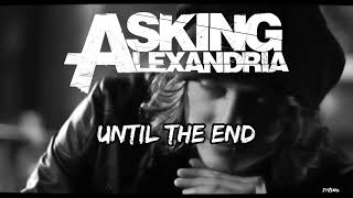 Download lagu Asking Alexandria Until the End Lirik dan Terjemahan mp3