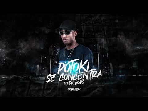 POTOKI VS SE CONCENTRA - (DJ DK BEATS)