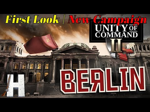 Unity of Command II: Berlin | First Look | New Campaign | Part 1