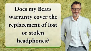 Does my Beats warranty cover the replacement of lost or stolen headphones
