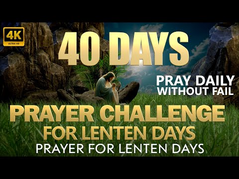 40 Days Prayer Challenge For Lenten Days