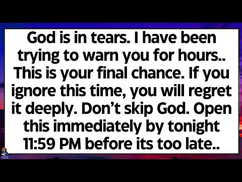 🧾God is in tears. I've been trying to warn you for hours. This is your final chance. Don’t skip God