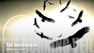 The Burning Veil - Vultures (feat. A. Jet)