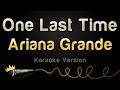 Ariana Grande - One Last Time (Karaoke Version)